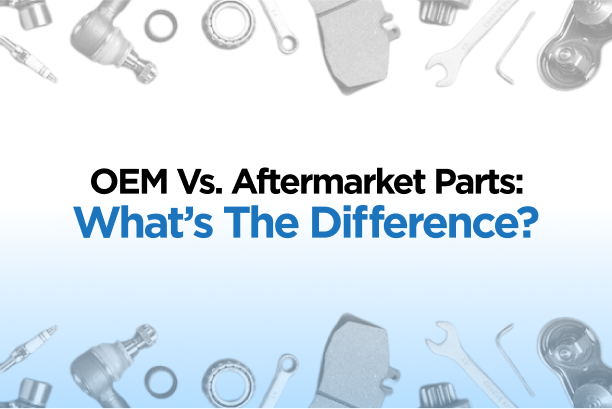 OEM vs. Aftermarket Parts: What’s the Difference?